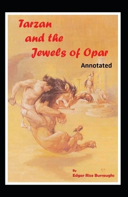 Tarzan and the Jewels of Opar Annotated by Edgar Rice Burroughs