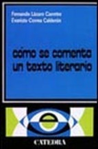 Cómo se comenta un texto literario by Fernando Lázaro Carreter, Evaristo Correa Calderón