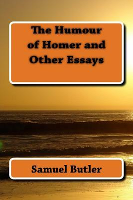 The Humour of Homer and Other Essays by Samuel Butler