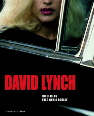 David Lynch by Chris Rodley
