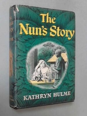 The Nun's Story by Kathryn Hulme