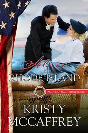 Alice: Bride of Rhode Island by Kristy McCaffrey