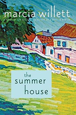 The Summer House: A Novel by Marcia Willett, Marcia Willett