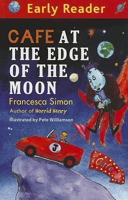 Cafe at the Edge of the Moon by Francesca Simon, Pete Williamson