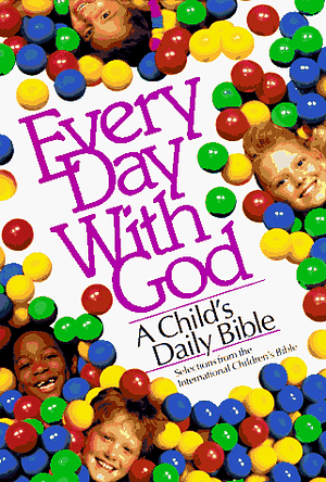Every Day with God: A Child's Daily Bible by Roy Nichols, Doris Nichols