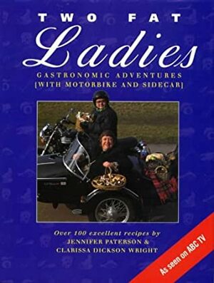 Two Fat Ladies: Gastronomic Adventures by Jennifer Paterson, Clarissa Dickson Wright