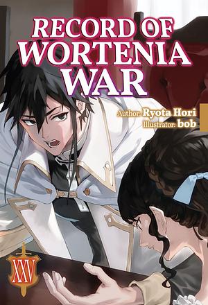 Record of Wortenia War: Volume 25 by Ryota Hori