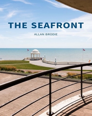 The Seafront by Allan Brodie