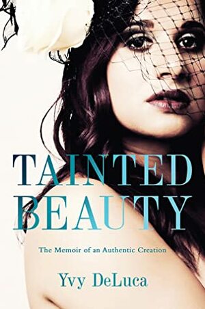 Tainted Beauty by Yvy DeLuca
