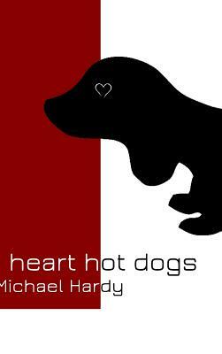 I Heart Hot Dogs. by Michael Hardy