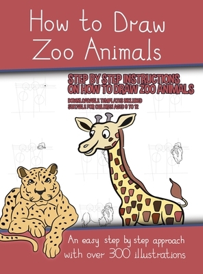 How to Draw Zoo Animals (A book on how to draw animals kids will love): This book has over 300 detailed illustrations that demonstrate how to easily d by James Manning