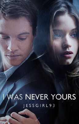 I Was Never Yours by Blair Holden, jessgirl93
