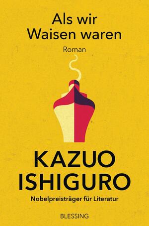 Als wir Waisen waren: Roman by Kazuo Ishiguro