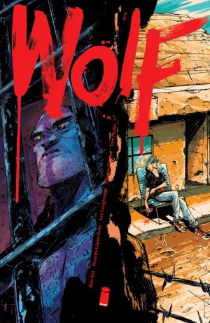 Wolf #6 by Aleš Kot, Lee Loughridge, Ricardo Lopez Ortiz