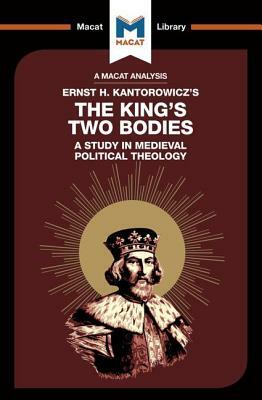 The King's Two Bodies: A Study in Medieval Political Theology by Simon Thomson