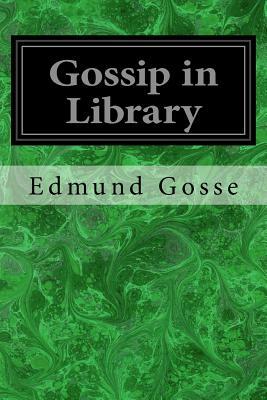 Gossip in Library by Edmund Gosse