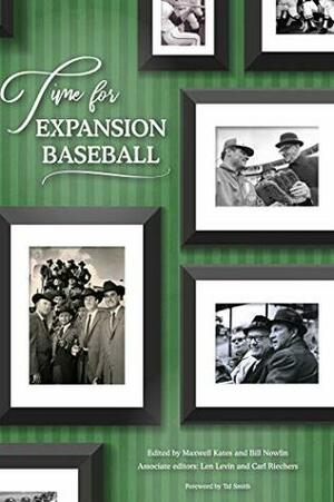 Time for Expansion Baseball (The SABR Digital Library Book 61) by Rob Neyer, Len Levin, Maxwell Kates, Leslie Heaphy, Rory Costello, Gregory H. Wolf, Bill Nowlin, Warren Corbett, Carl Riechers