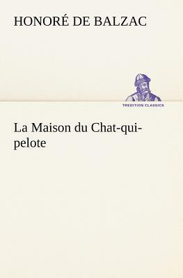 La Maison Du Chat-Qui-Pelote by Honoré de Balzac