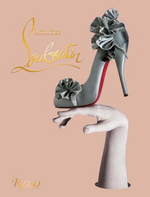 Christian Louboutin by John Malkovich, David Lynch, Philippe Garcia, Christian Louboutin, Éric Reinhardt