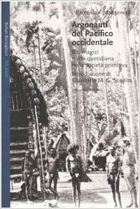 Argonauti del Pacifico occidentale. Riti magici e vita quotidiana nella società primitiva, 2 vol. by Bronisław Malinowski
