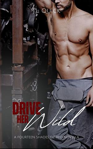 Drive Her Wild by J.L. Quick