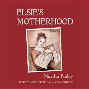 Elsie's Motherhood by Martha Finley