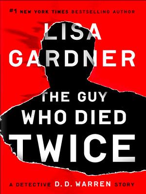 The Guy Who Died Twice by Lisa Gardner