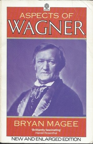 Aspects of Wagner by Bryan Magee