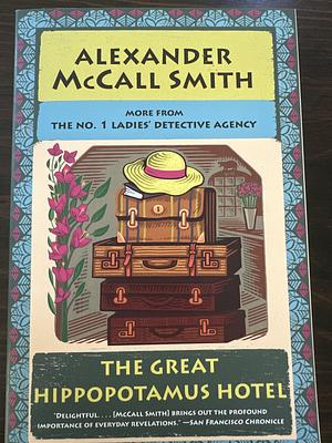 The Great Hippopotamus Hotel by Alexander McCall Smith