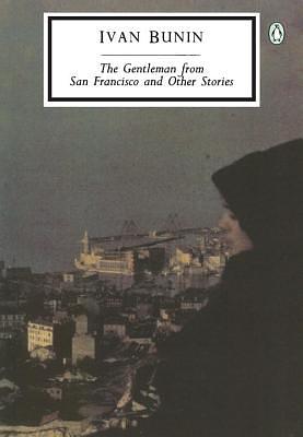 The Gentleman from San Francisco and Other Stories by Ivan Bunin