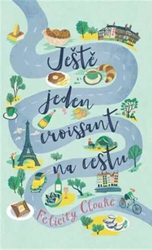 Ještě jeden croissant na cestu by Felicity Cloake