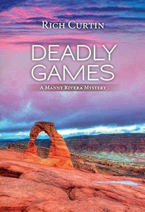 Deadly Games by Rich Curtin