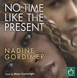 No Time Like the Present by Nadine Gordimer