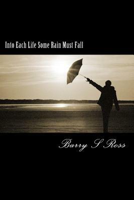 Into Each Life Some Rain Must Fall: "Facing Adversity" by Barry Ross
