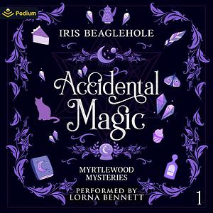 Accidental Magic by Iris Beaglehole