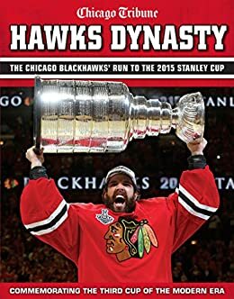 Hawks Dynasty: The Chicago Blackhawks' Run to the 2015 Stanley Cup by Triumph Books