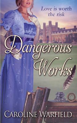 Dangerous Works by Caroline Warfield