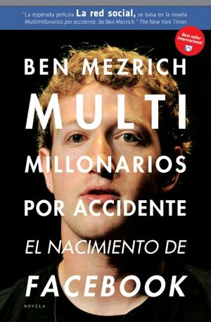 Multimillonarios por accidente: el nacimiento de Facebook by Ben Mezrich