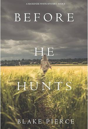 Before He Hunts by Blake Pierce