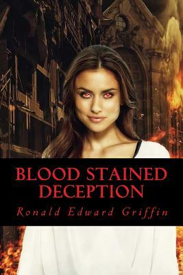 Blood Stained Deception by Ronald Edward Griffin