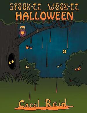 Spook-Ee Wook-Ee Halloween by Carol Reid