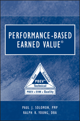 Performance-Based Earned Value by Ralph Young, Paul Solomon