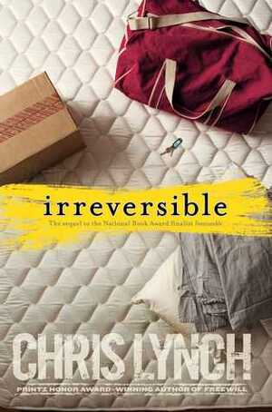 Irreversible by Chris Lynch
