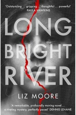 Long Bright River by Liz Moore