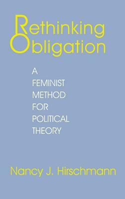 Rethinking Obligation by Nancy J. Hirschmann