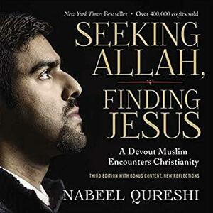 Seeking Allah, Finding Jesus by Lee Strobel, Nabeel Qureshi