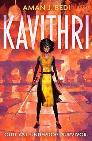 Kavithri: Outcast. Underdog. Survivor. by Aman J. Bedi