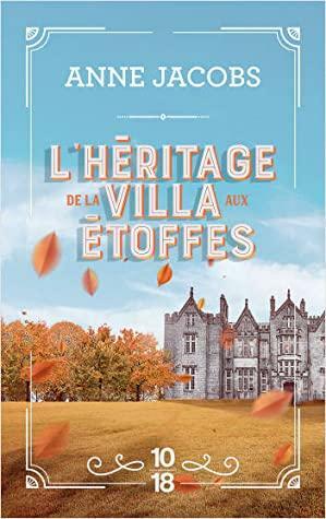 L'Héritage de la villa aux étoffes by Anne Jacobs