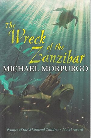 The Wreck of Zanzibar by Michael Morpurgo