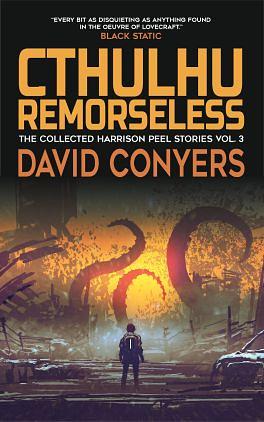 Cthulhu Remorseless by David Conyers